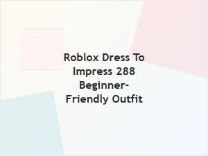 Beginner-Friendly Roblox Dress to Impress Outfit 288