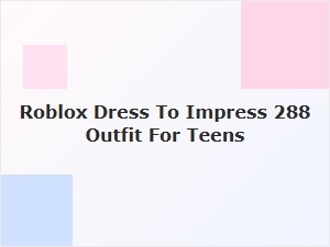 Roblox Dress to Impress Outfit 288 for Teens